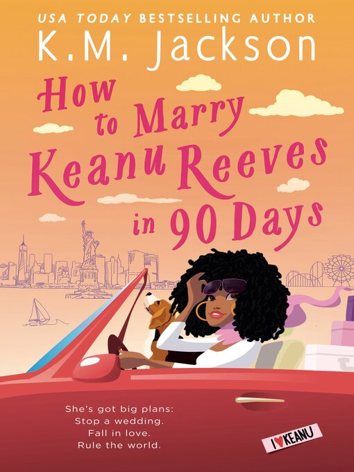 Title details for How to Marry Keanu Reeves in 90 Days by K.M. Jackson - Wait list